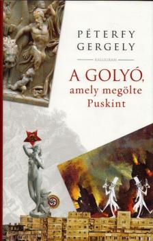 PÉTERFY GERGELY - A golyó, amely megölte Puskint [antikvár]