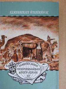 Vámbéry Ármin - Dervisruhában Közép-Ázsián át [antikvár]