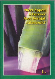 Dr. Éles Csaba - Miért éppen a Forever Aloe Veráját válasszuk? 1. [antikvár]