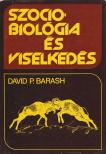 Barash, David P. - Szociobiológia és viselkedés [antikvár]