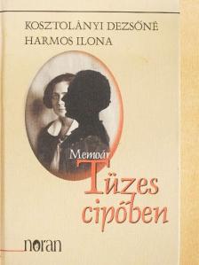 Kosztolányi Dezsőné Harmos Ilona - Tüzes cipőben [antikvár]