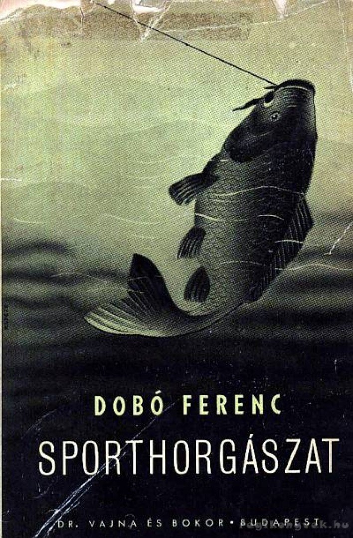 Dobó Ferenc - Sporthorgászat [antikvár]