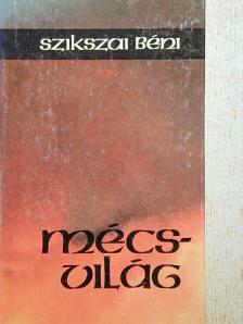 Szikszai Béni - Mécsvilág [antikvár]