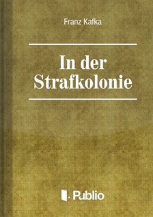 Franz Kafka - In der Strafkolonie [eKönyv: epub, mobi, pdf]