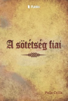Csilla Palla - A sötétség fiai [eKönyv: epub, mobi]