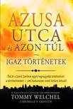 WELCHEL, TOMMY - Azusa utca és azon túl - Igaz történetek