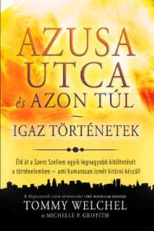 WELCHEL, TOMMY - Azusa utca és azon túl - Igaz történetek
