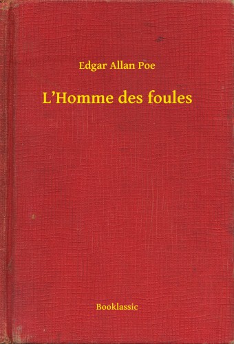 Edgar Allan Poe - L'Homme des foules [eKönyv: epub, mobi]