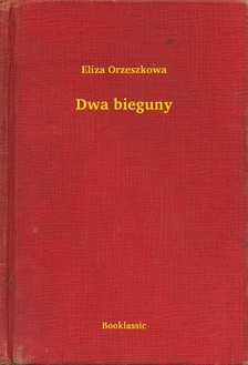 Orzeszkowa Eliza - Dwa bieguny [eKönyv: epub, mobi]