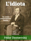 Fëdor Dostoevskij, Federigo Verdinois, Wirton Arvel - L'idiota [eKönyv: epub, mobi]