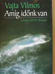 Vajta Vilmos - Amíg időnk van [antikvár]