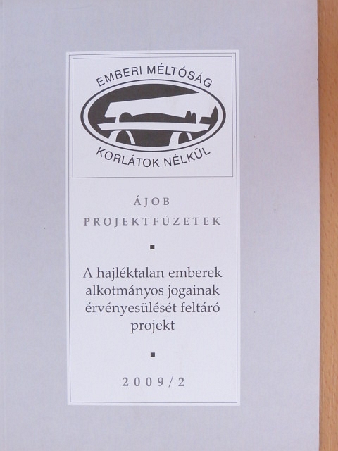 Dr. Borza Beáta - A hajléktalan emberek alkotmányos jogainak érvényesülését feltáró projekt [antikvár]