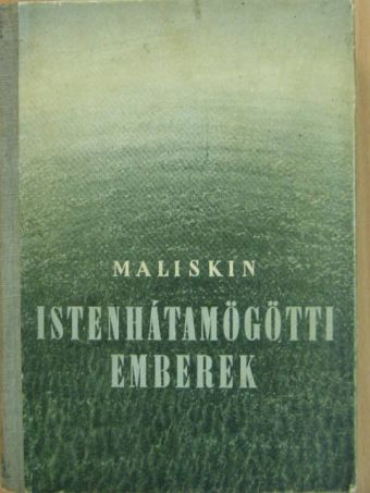 Alekszandr Maliskin - Istenhátamögötti emberek [antikvár]
