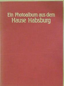 Heiszler Vilmos - Ein Photoalbum aus dem Hause Habsburg [antikvár]
