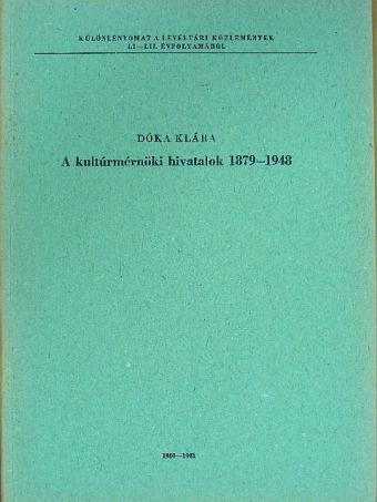Dóka Klára - A kultúrmérnöki hivatalok 1879-1948 [antikvár]