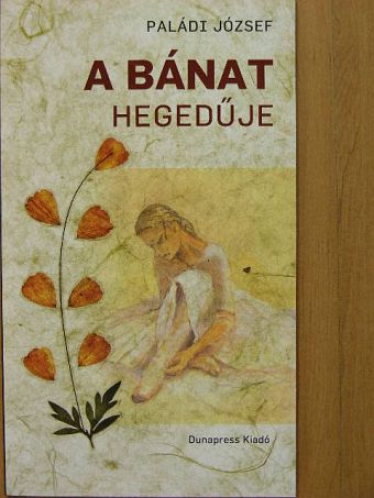 Paládi József - A bánat hegedűje [antikvár]