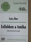 Szűcs Ákos - Fellebben a tunika [antikvár]