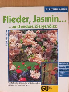 Gerhard Worm - Flieder, Jasmin... und andere Ziergehölze [antikvár]