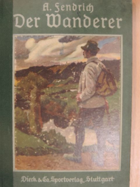 Anton Fendrick - Der Wanderer (gótbetűs) [antikvár]