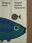 Wolfgang Zeiske - Karpfen, Schleie, Karausche [antikvár]