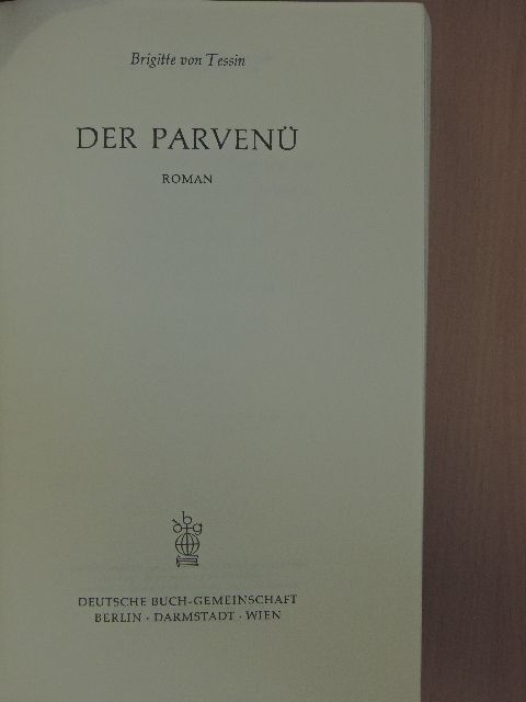 Brigitte von Tessin - Der Parvenü [antikvár]