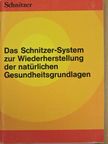 Dr. Johann Georg Schnitzer - Das Schnitzer-System zur Wiederherstellung der natürlichen Gesundheitsgrundlagen [antikvár]