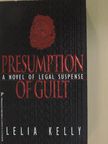 Lelia Kelly - Presumption of Guilt [antikvár]
