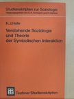 Dr. H. J. Helle - Verstehende Soziologie und Theorie der Symbolischen Interaktion [antikvár]
