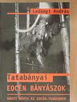 Ladányi András - Tatabányai eocén bányászok (dedikált példány) [antikvár]
