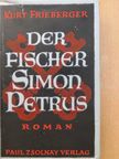 Kurt Frieberger - Der Fischer Simon Petrus [antikvár]