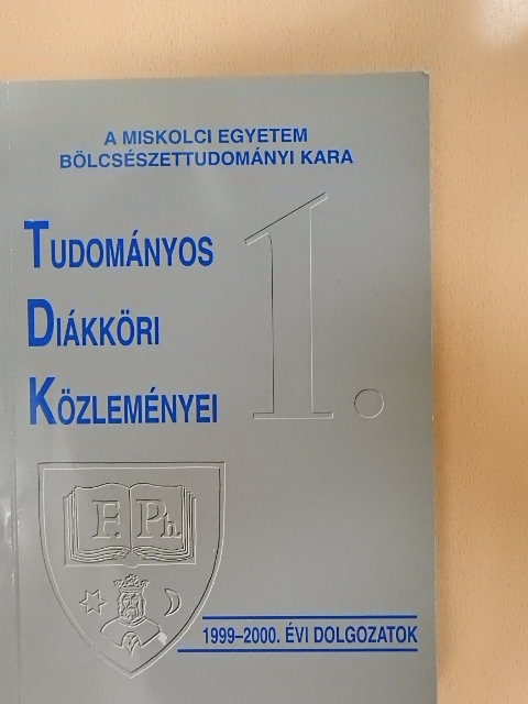 Bihari Péter - A Miskolci Egyetem Bölcsészettudományi Kara tudományos diákköri közleményei 1. [antikvár]