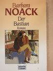 Barbara Noack - Der Bastian [antikvár]