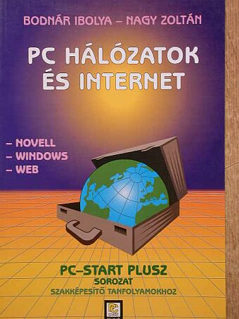 Bodnár Ibolya - PC hálózatok és Internet [antikvár]
