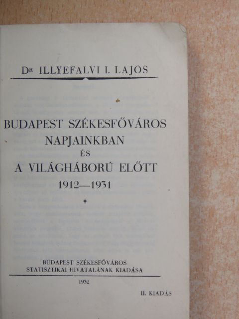 Dr. Illyefalvi I. Lajos - Budapest Székesfőváros napjainkban és a világháború előtt  [antikvár]
