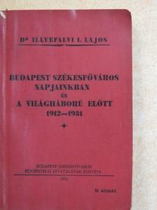 Dr. Illyefalvi I. Lajos - Budapest Székesfőváros napjainkban és a világháború előtt  [antikvár]