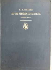 Prof. Dr. Ludwig Edinger - Vorlesungen über den Bau der Nervösen Zentralorgane des Menschen und der Tiere 2. [antikvár]