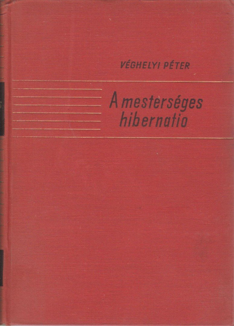 Véghelyi Péter - A mesterséges hibernatio [antikvár]