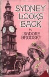Isadore Brodsky - Sydney Looks Back [antikvár]