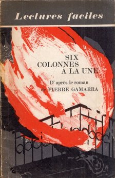 Pierre Gamarra - Six colonnes á la une [antikvár]