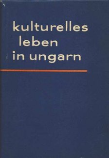 Kulturelles Leben in Ungarn [antikvár]