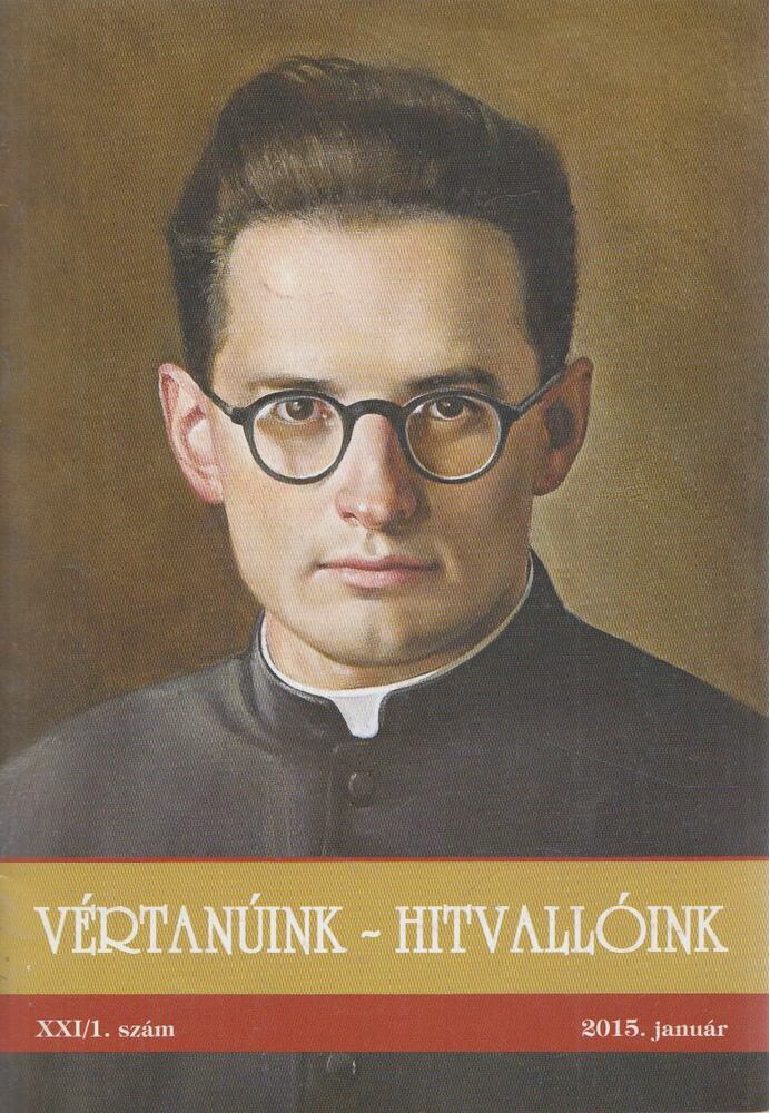 Kovács Gergely - Vértanúink - Hitvallóink 2015. január [antikvár]