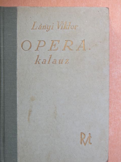 Lányi Viktor - Opera-kalauz [antikvár]