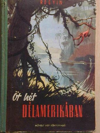 L. Rogyin - Öt hét Dél-Amerikában [antikvár]