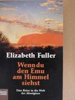 Elizabeth Fuller - Wenn du den Emu am Himmel siehst [antikvár]