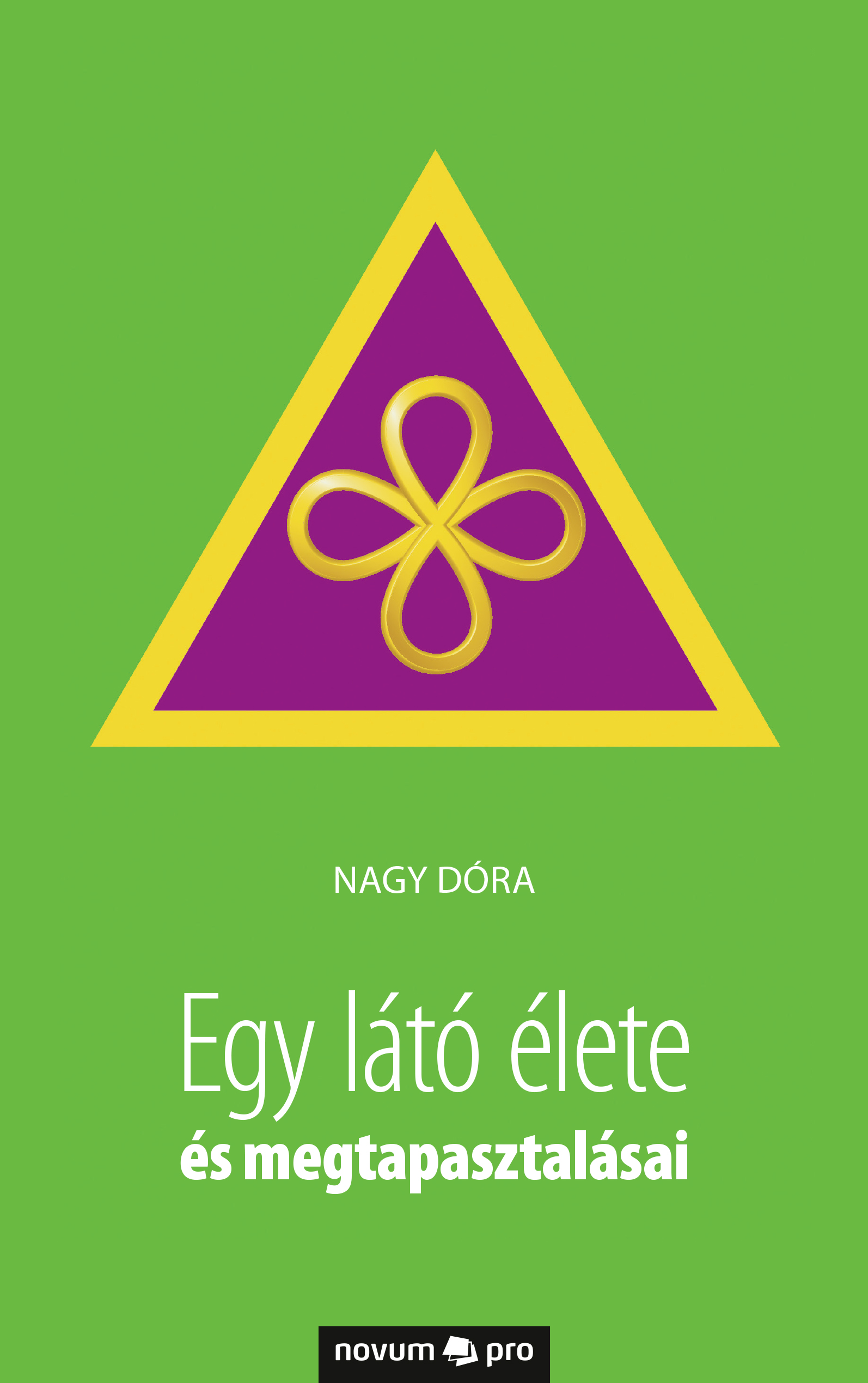 NAGY DÓRA - Egy látó élete és megtapasztalásai [eKönyv: epub, mobi]