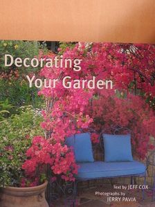 Jeff Cox - Decorating Your Garden [antikvár]