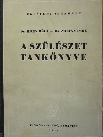 Dr. Horn Béla - A szülészet tankönyve [antikvár]