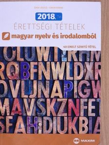 Árva László - 2018. évi érettségi tételek magyar nyelv és irodalomból [antikvár]