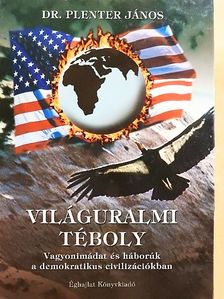 Dr. Plenter János - Világuralmi téboly [antikvár]