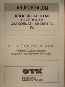 Dr. Kraudi Adrienne - Külkereskedelmi üzletkötői gyakorlati ismeretek IV. [antikvár]